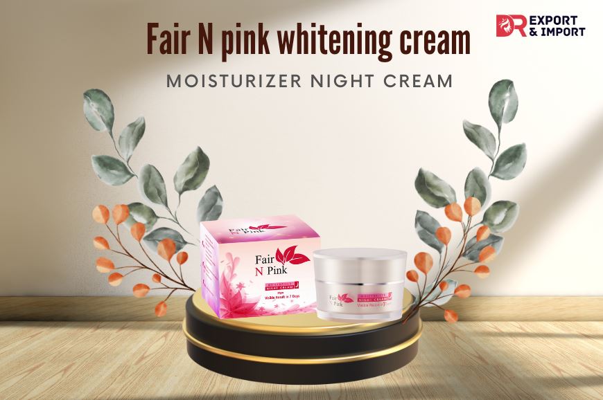 Discover Radiant Skin with Fair N Pink Whitening Cream Moisturizer Night Cream