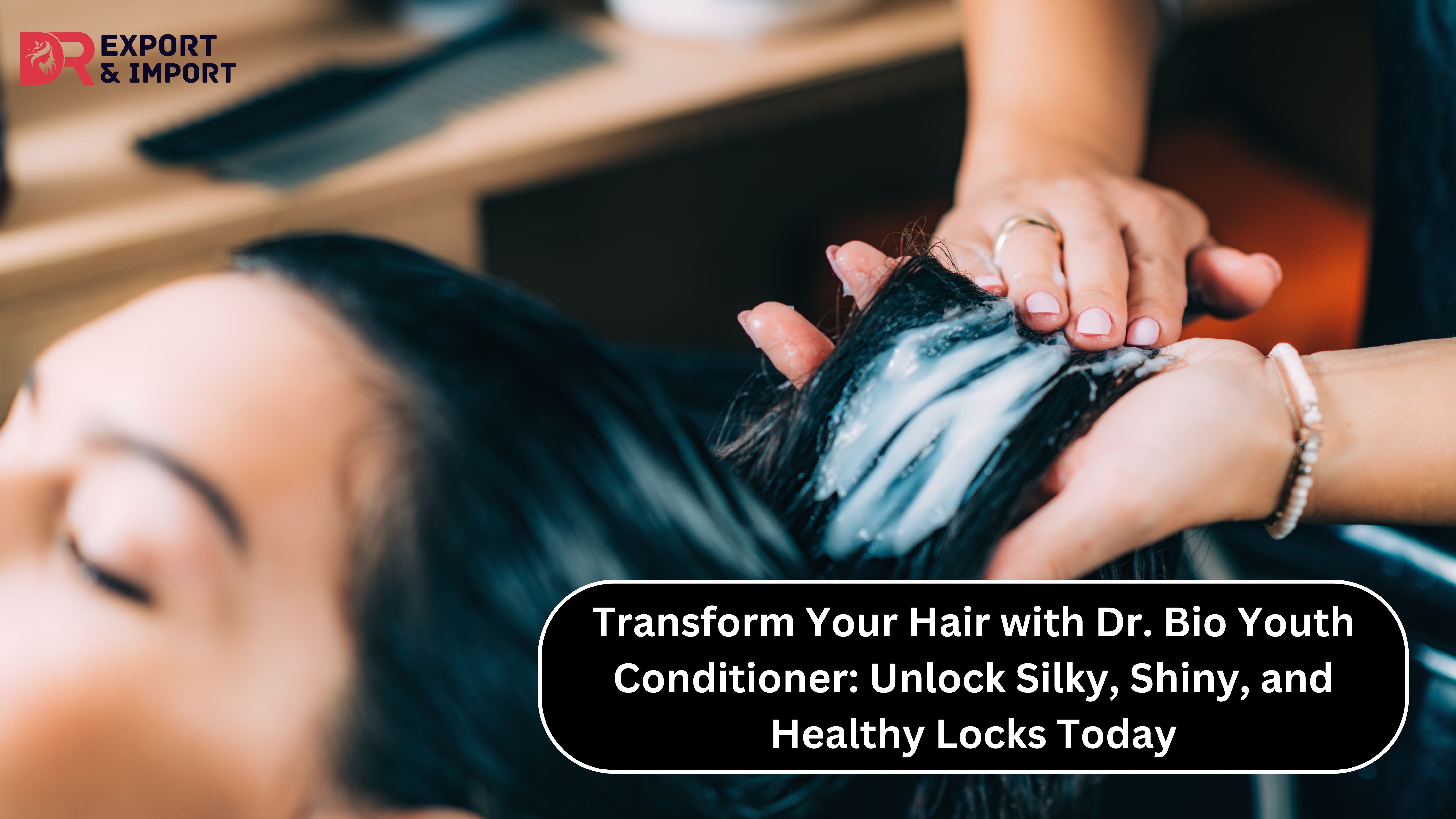 Transform Your Hair with Dr. Bio Youth Conditioner Shampoo: Unlock Silky, Shiny, and Healthy Locks!